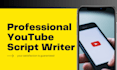 be your professional youtube video script writer