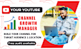 be your youtube channel manager to make it top ranking