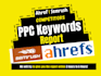 give your competitors PPC keywords report by semrush ahrefs