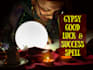 cast gypsy good luck and success spell