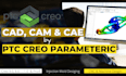 do cad cam for injection molding, cnc machining, machine design via PTC creo etc