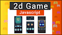 develop 2d html 5, javascript game from scratch