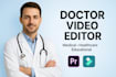 professionally edit medical and health videos as a doctor