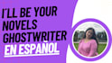be your perfect ghostwriter in spanish