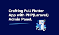 develop flutter app in android studio with admin panel