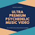 create ultra premium psychedelic music video