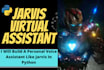 build a personal voice assistant like jarvis in python