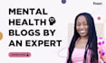 write high quality mental health articles and blog posts