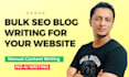 write bulk SEO articles and blog posts for your website