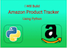 build an amazon product price and stock tracker using python