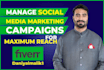 manage social media marketing campaigns for maximum reach