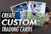 design customized trading cards for you and your team