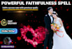 cast a powerful faithfulness spell