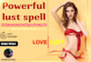 cast a powerful lust spell