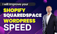 do squaresapce wordpress and shopify speed optimization