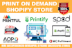 create print on demand shopify store or dropshipping shopify website