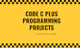 code c plus programming projects