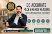 do accurate face energy reading, give insightful report