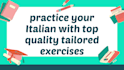 create top quality learning material to practice your italian