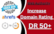 increase ahrefs domain rating DR upto 50 by high authority seo backlinks