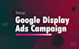 setup google display ads campaign