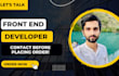 be your front end developer, will do front end development
