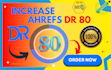 increase ahrefs domain rating dr 80