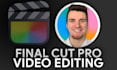 professionally edit your video in final cut pro