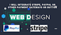 integrate stripe, paypal or other payment gateways or button