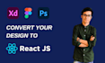 convert your xd, PSD, figma to responsive react site