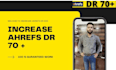 increase ahrefs dr 70 plus