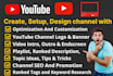 create youtube channel with creation, setup, design and seo