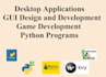 make gui, desktop apps, 2d games, programs and projects