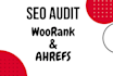 provide detailed SEO audit report using woorank,ahrefs