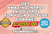 create amazing youtube intros and outros with thumbnail and endscreen