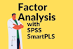 do factor analysis with spss and smartpls