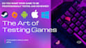 professionally test and review your game, app, or website
