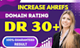 increase ahrefs domain rating DR 30 plus fast