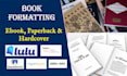 do book formatting for KDP kindle, lulu, and ingramspark