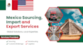 source, export, and manage logistics for your business from mexico