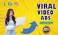 create facebook, shopify,aliexpress, and dropshipping video ads