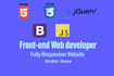 be your front end developer using html CSS javascript bootstrap and jquery