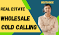 do real estate wholesale cold calling