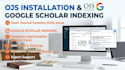 setup ojs research journal and configure google scholar indexing