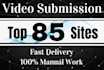 manually do video submission on top 85 high PR video sharing sites