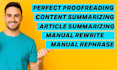 manually rewrite ,and do perfect proofreading, content summarizing for you
