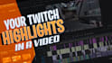 create a gaming video of your twitch clips