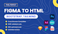 convert PSD to HTML, figma to HTML, xd, pdf, canva to html bootstrap, tailwind