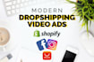 create shopify,amazon,dropshipping video ads