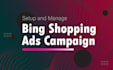 setup and manage bing shopping ads campaign